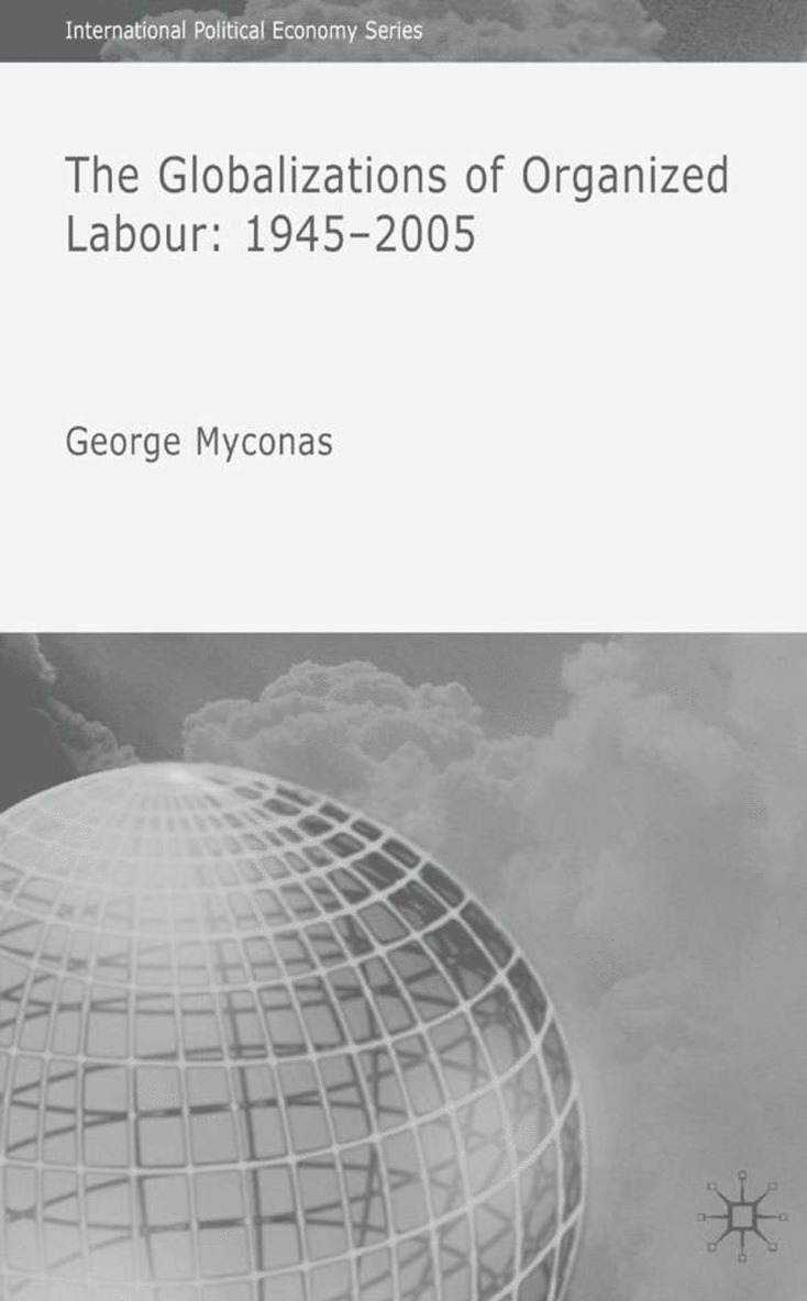 G. Myconos, Dr Myconos, George - Globalizations of Organized Labour, Inbunden