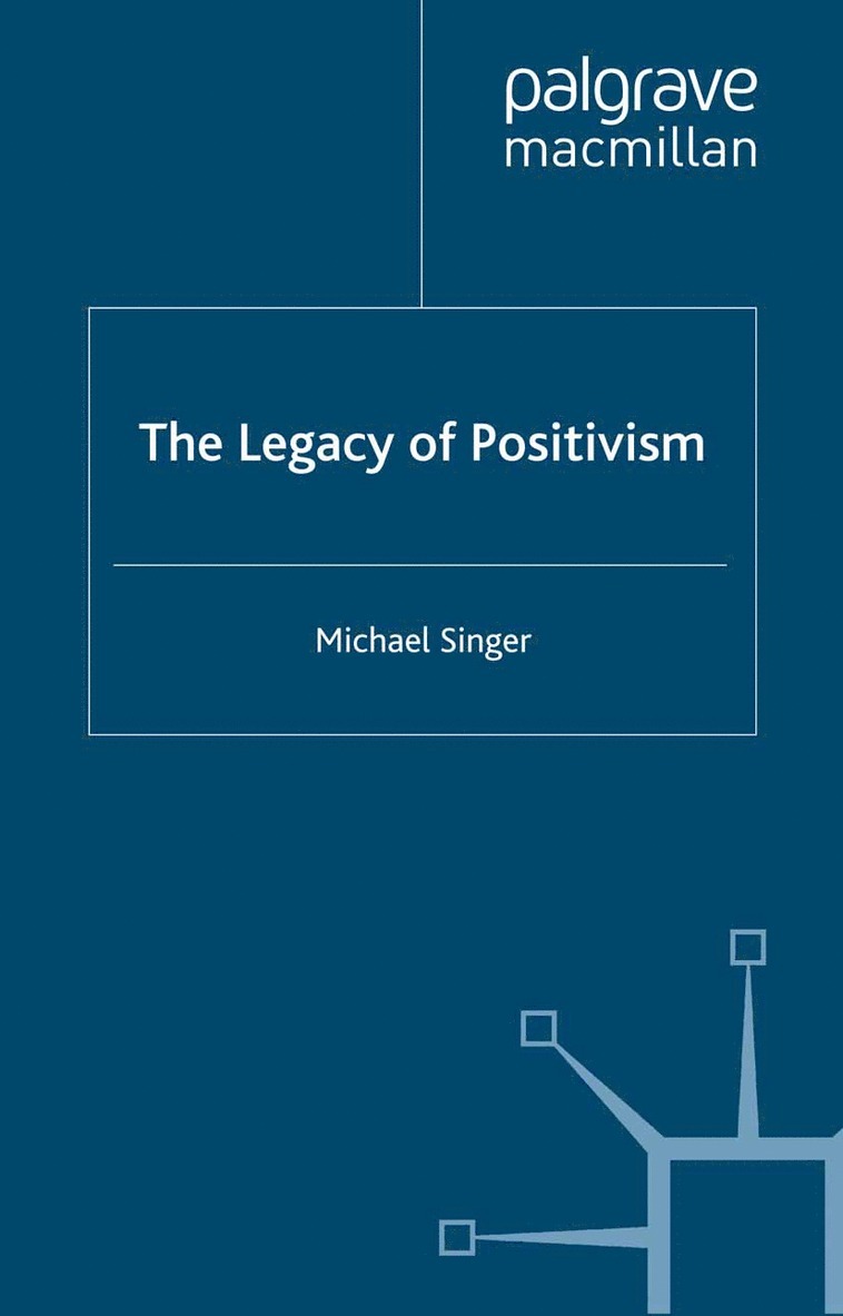 The Legacy of Positivism 1