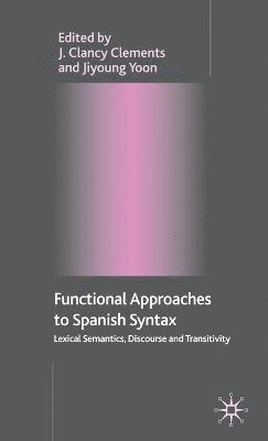 Functional Approaches to Spanish Syntax 1