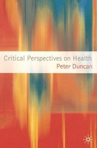 bokomslag Critical Perspectives on Health