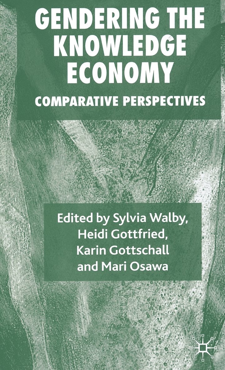 S. Walby, H. Gottfried, K. Gottschall, M. Osawa, Sylvia Walby, Heidi Gottfried - Gendering the Knowledge Economy, Inbunden