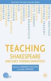 bokomslag Teaching Shakespeare and Early Modern Dramatists