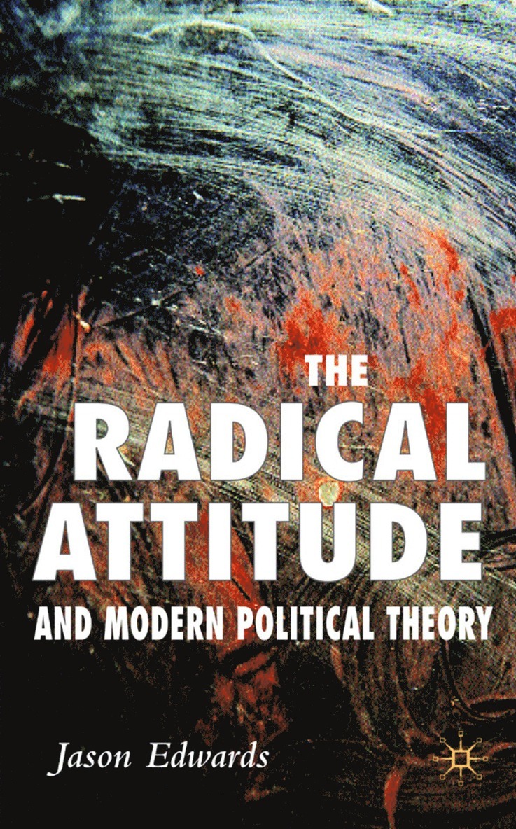 J. Edwards, Jason Edwards - Radical Attitude and Modern Political Theory, Inbunden