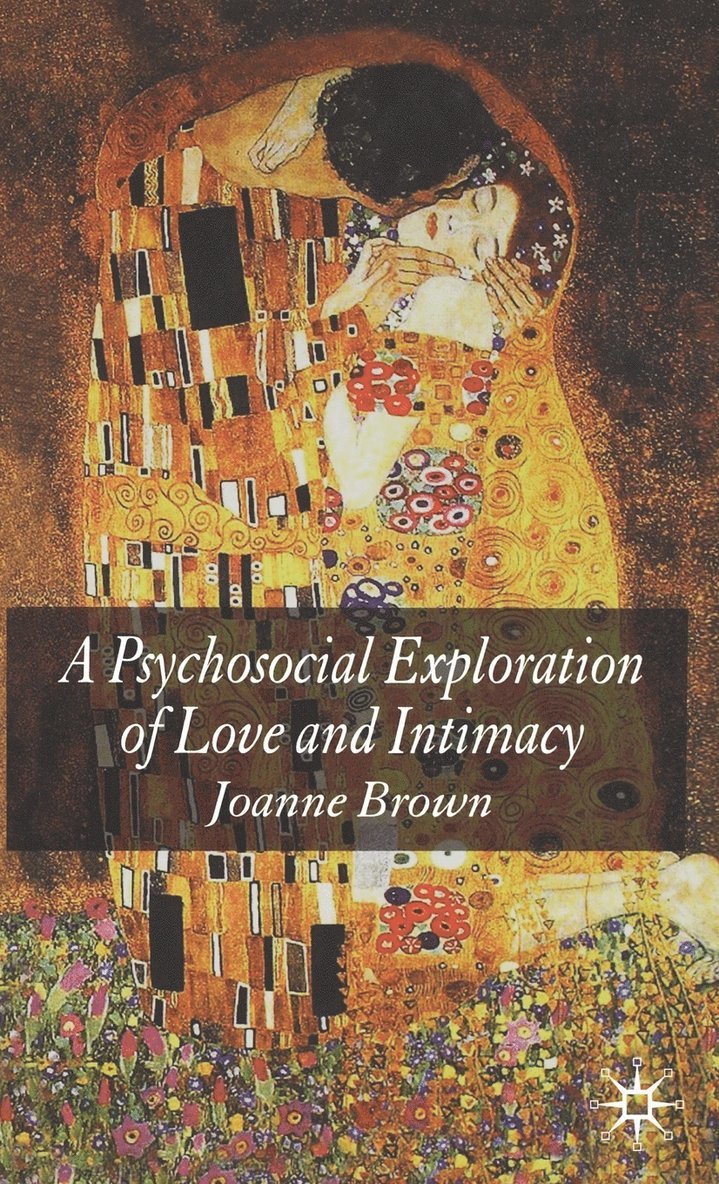 A Psychosocial Exploration of Love and Intimacy 1