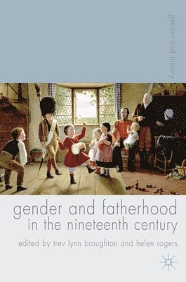 bokomslag Gender and Fatherhood in the Nineteenth Century