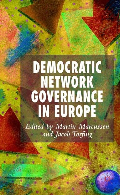 M. Marcussen, J. Torfing - Democratic Network Governance in Europe, Inbunden