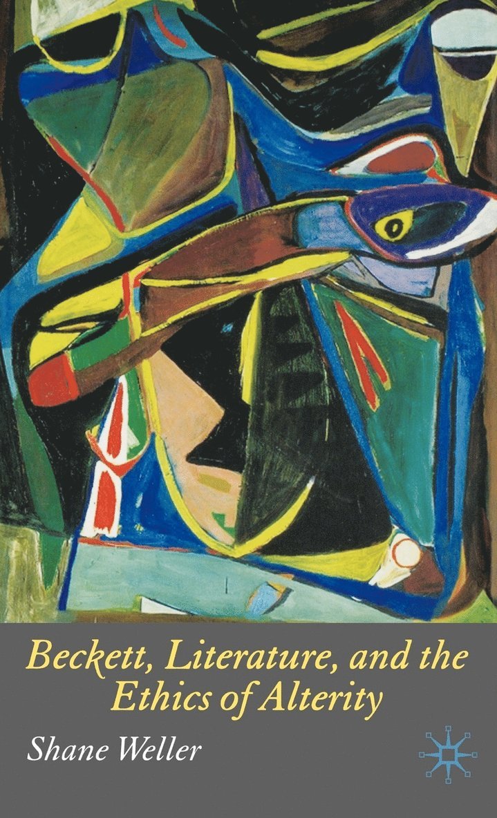 Beckett, Literature and the Ethics of Alterity