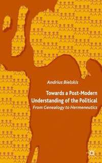 bokomslag Towards a Post-Modern Understanding of the Political