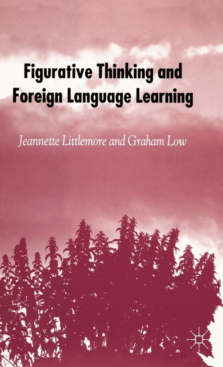 J. Littlemore, Graham D. Low, Jeannette Littlemore, Graham Low, Graham D Low - Figurative Thinking and Foreign Language Learning, Inbunden
