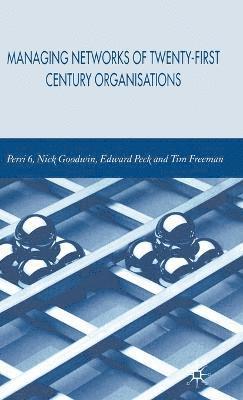 Managing Networks of Twenty-First Century Organisations 1