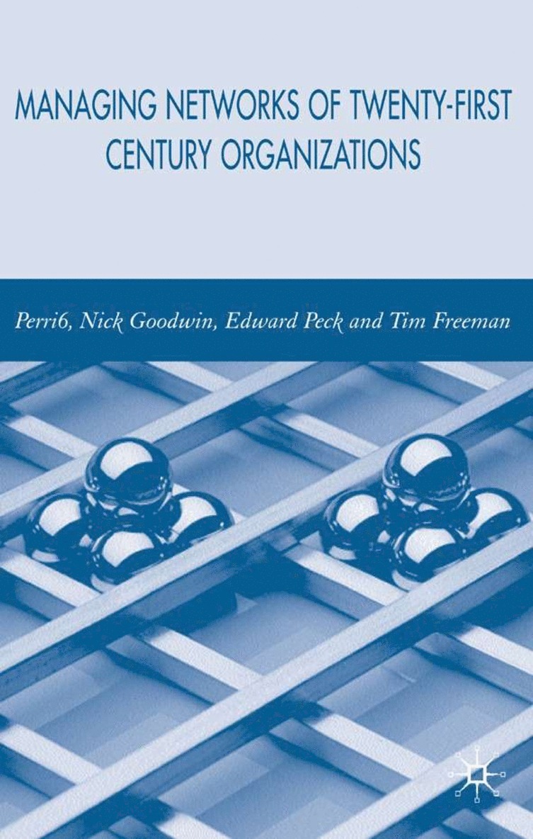 Managing Networks of Twenty-First Century Organisations 1