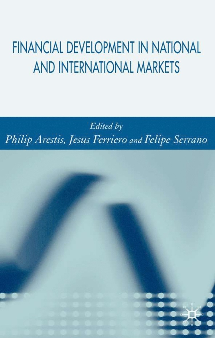 Jesús Ferreiro, Felipe Serrano, P. Arestis - Financial Developments in National and International Markets, Inbunden