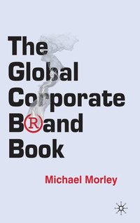 bokomslag The Global Corporate Brand Book