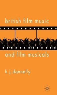 bokomslag British Film Music and Film Musicals