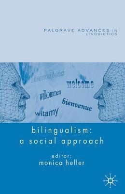 M. Heller, Monica Heller - Bilingualism: A Social Approach, Häftad