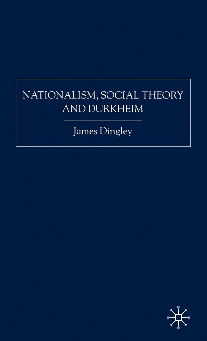 Nationalism, Social Theory and Durkheim 1