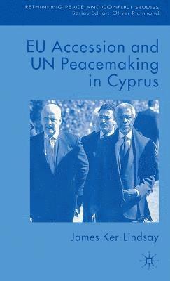 bokomslag EU Accession and UN Peacemaking in Cyprus