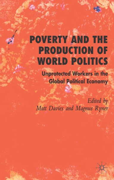 Magnus Ryner, M. Davies - Poverty and the Production of World Politics, Inbunden