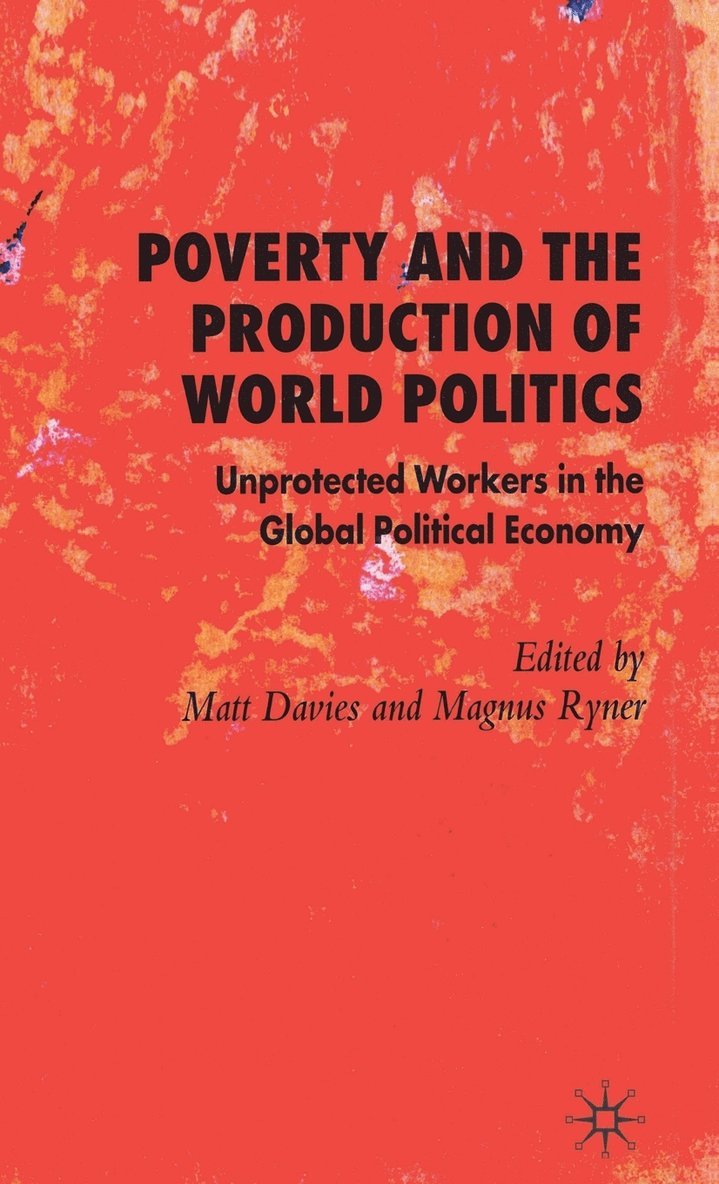 Poverty and the Production of World Politics 1