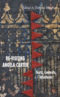 bokomslag Re-Visiting Angela Carter