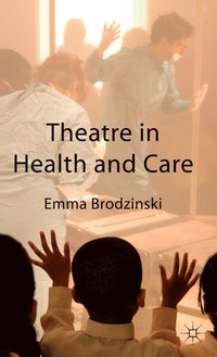 bokomslag Theatre in Health and Care
