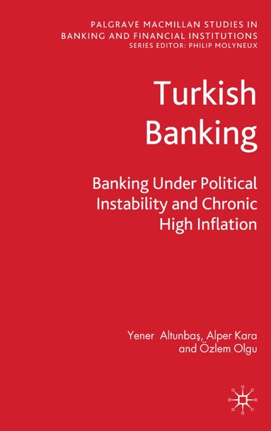 Y. Altunbas, A. Kara, Ö. Olgu - Turkish Banking, Inbunden