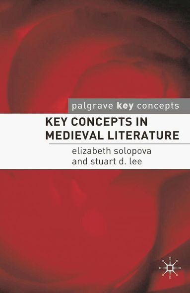 Elizabeth Solopova, Stuart Lee - Key Concepts in Medieval Literature, Häftad