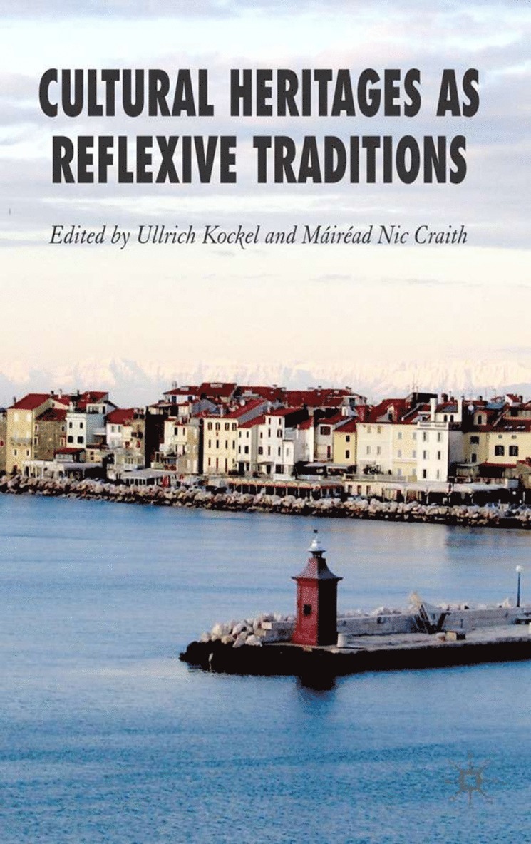 Cultural Heritages as Reflexive Traditions 1