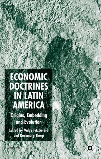 Rosemary Thorp, Valpy FitzGerald - Economic Doctrines in Latin America, Inbunden