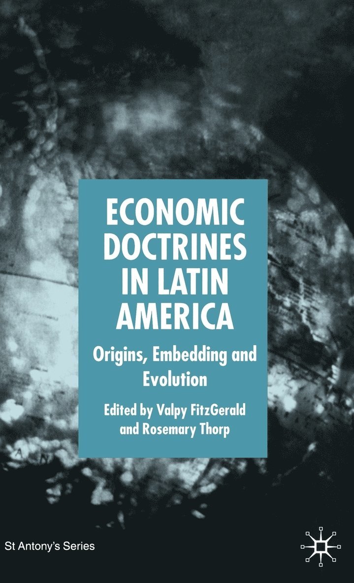 Rosemary Thorp, Valpy FitzGerald, Valpy Fitzgerald - Economic Doctrines in Latin America, Inbunden