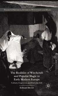 bokomslag The Realities of Witchcraft and Popular Magic in Early Modern Europe