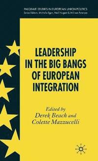 bokomslag Leadership in the Big Bangs of European Integration