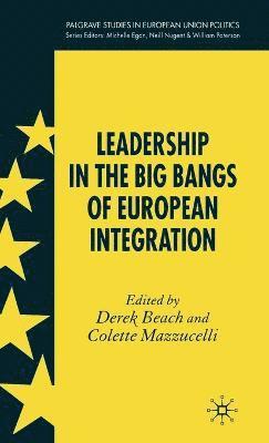 bokomslag Leadership in the Big Bangs of European Integration
