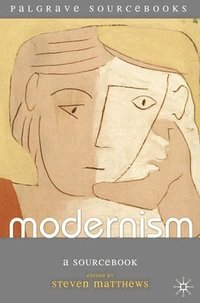 bokomslag Modernism: A Sourcebook