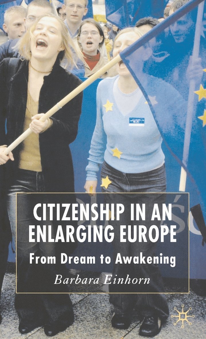 B. Einhorn, Barbara Einhorn - Citizenship in an Enlarging Europe, Inbunden