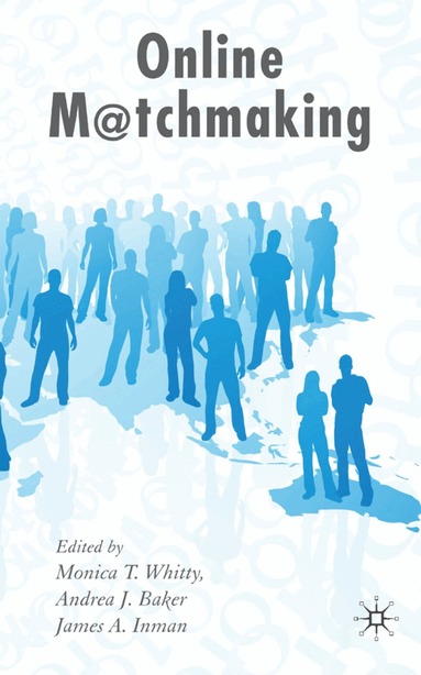 M. Whitty, A. Baker, J. Inman - Online Matchmaking, Inbunden