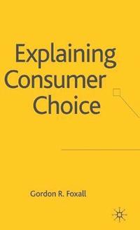 bokomslag Explaining Consumer Choice