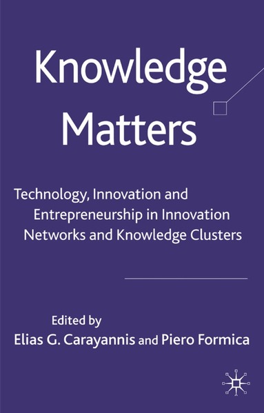 Elias G. Carayannis, Piero Formica, Dr Carayannis, Elias G., Piero Formica - Knowledge Matters, Inbunden