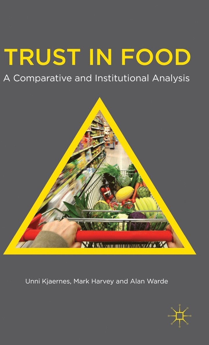 U. Kjaernes, M. Harvey, A. Warde, Unni Kjaernes, Mark Harvey - Trust in Food, Inbunden