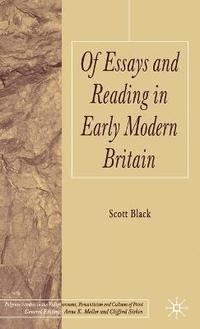 bokomslag Of Essays and Reading in Early Modern Britain