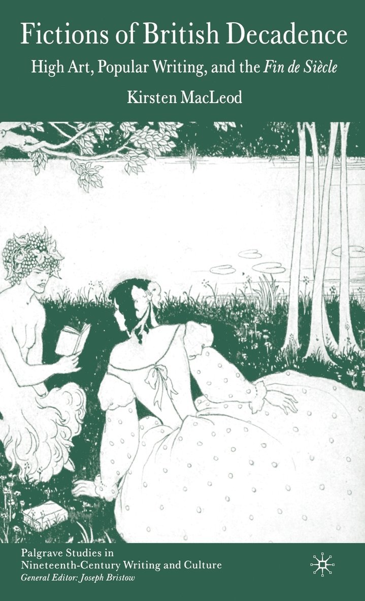 Kirsten MacLeod, Dr MacLeod, Kirsten - Fictions of British Decadence, Inbunden