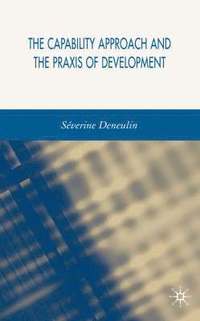 bokomslag The Capability Approach and the Praxis of Development