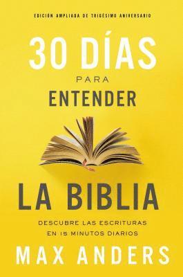 Max Anders - 30 días para entender la Biblia, Edición ampliada de trigésimo aniversario, Häftad