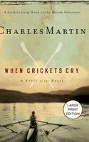 Charles Martin - When Crickets Cry, Inbunden