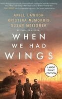 Ariel Lawhon, Kristina McMorris, Susan Meissner - When We Had Wings, Inbunden