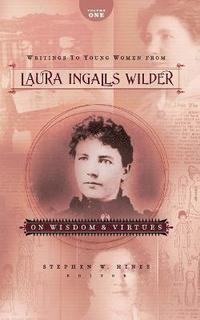 bokomslag Writings to Young Women from Laura Ingalls Wilder - Volume One