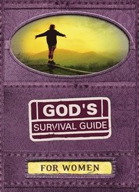 bokomslag God's Survival Guide for Women: A Handbook for Crisis Times in Your Life