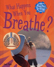 Jacqui Bailey - What Happens When You Breathe?, Inbunden