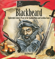 Aileen Weintraub - Blackbeard: Eighteenth-Century Pirate of the Spanish Main and Carolina Coast, Häftad