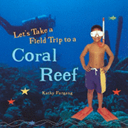 Let's Take a Field Trip to a Coral Reef